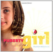 Load image into Gallery viewer, Puberty Girl (Paperback) by Shushann Movsessian - Orethic.com